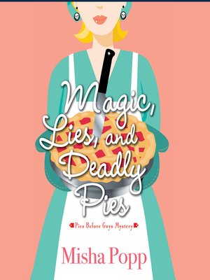 cover image of Magic, Lies, and Deadly Pies